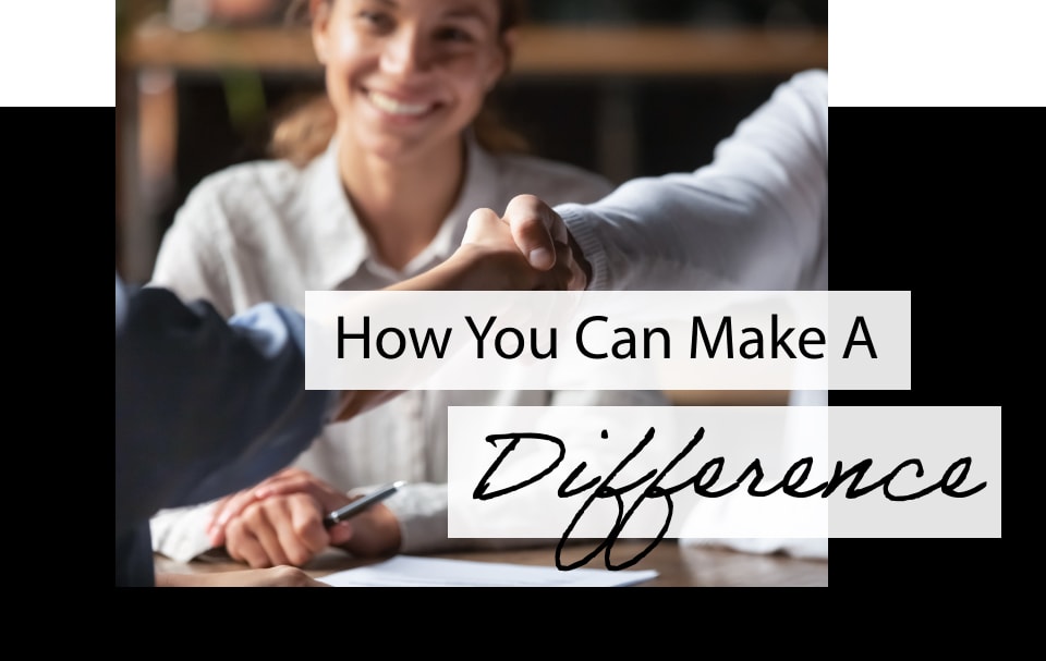 people shaking hands across a table how you can make a difference